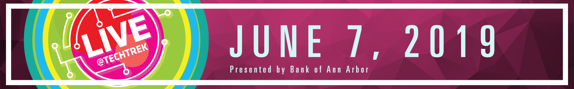 LiveatTechTrekPageBanner1920x300 Tech Trek – Friday, June 7, 2019