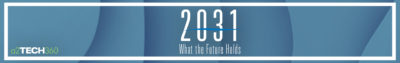 2031: What the Future Holds | a2Tech360